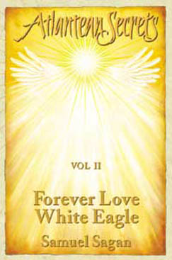 Forever Love, White Eagle, Atlantean Secrets Volume 2 Book