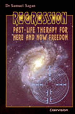Regression, Past-Life Therapy for Here and Now Freedom Book